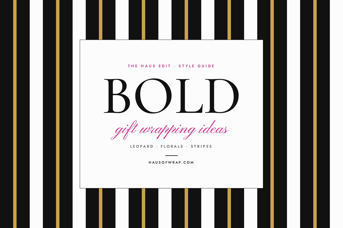 Bold Gift Wrapping Ideas: How to Style Leopard, Florals & Stripes - Haus of Wrap