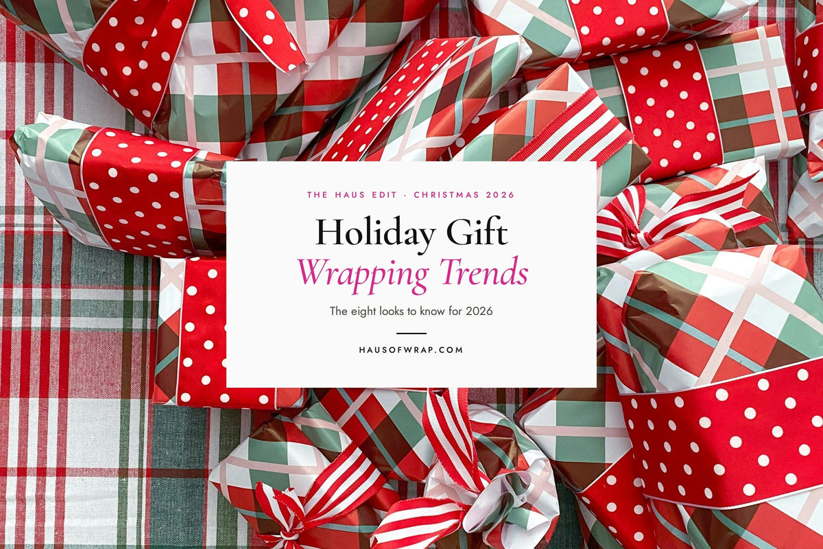 Holiday Gift Wrapping Trends 2026: The Prints, Palettes and Finishing Touches That Look Expensive - Haus of Wrap