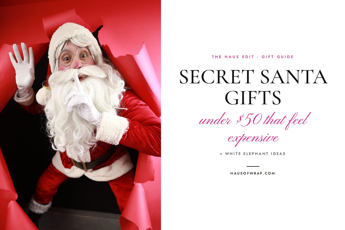 Secret Santa and White Elephant Gift Ideas Under $50 That Feel Expensive - Haus of Wrap