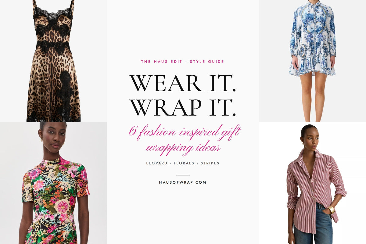 Wear It. Wrap It.: 6 Fashion-Inspired Gift-Wrapping Ideas - Haus of Wrap